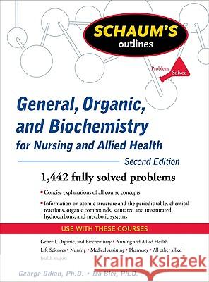 Schaum's Outline of General, Organic, and Biochemistry for Nursing and Allied Health Odian, George 9780071611657 0
