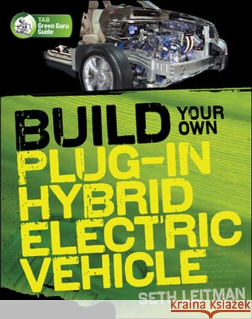 Build Your Own Plug-In Hybrid Electric Vehicle  Leitman 9780071614733 0
