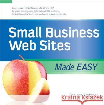 Small Business Web Sites Made Easy Steven Holzner 9780071614818 McGraw-Hill/Osborne Media