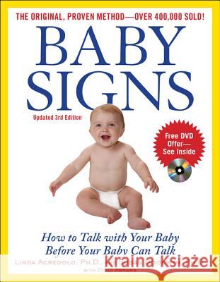 Baby Signs: How to Talk with Your Baby Before Your Baby Can Talk, Third Edition Linda Acredolo Susan Goodwyn Doug Abrams 9780071615037