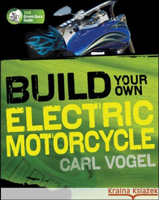 Build Your Own Electric Motorcycle Carl Vogel 9780071622936 0