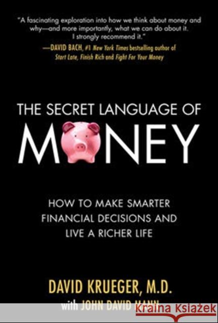 The Secret Language of Money: How to Make Smarter Financial Decisions and Live a Richer Life David Krueger 9780071623391 0