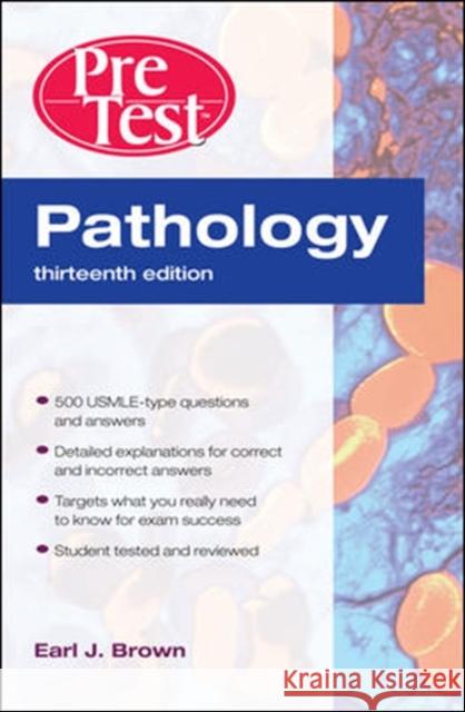 Pathology: Pretest Self-Assessment and Review, Thirteenth Edition Brown, Earl 9780071623490 0