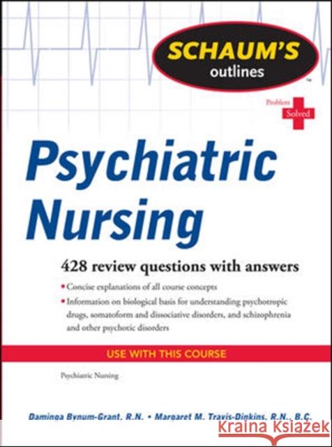 Schaum's Outlines: Psychiatric Nursing Bynum-Grant, Daminga 9780071623643 McGraw-Hill
