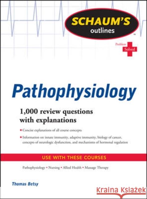 Schaum's Outline of Pathophysiology Tom Betsy 9780071623698 