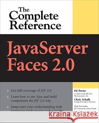 JavaServer Faces 2.0: The Complete Reference Burns, Ed 9780071625098 McGraw-Hill/Osborne Media
