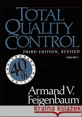 Total Quality Control, Revised (Fortieth Anniversary Edition), Volume 2 Armand V Feigenbaum 9780071626293