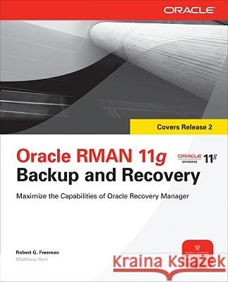 Oracle RMAN 11g Backup and Recovery Hart Matthew                             Freeman Robert 9780071628600 McGraw-Hill/Osborne Media