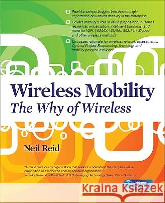 Wireless Mobility: The Why of Wireless Neil Reid 9780071628624 0