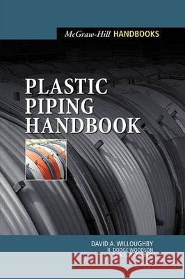 Plastic Piping Handbook David Willoughby 9780071634007