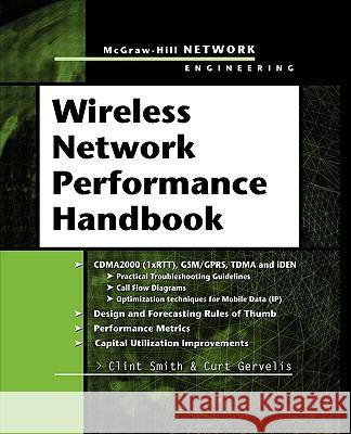 Wireless Network Performance Handbook Clint Smith Curt Gervelis 9780071634618 McGraw-Hill
