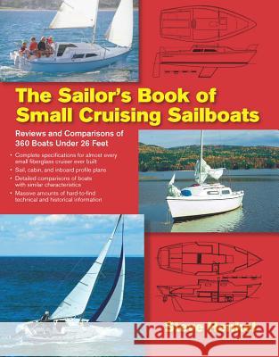 The Sailor's Book of Small Cruising Sailboats: Reviews and Comparisons of 360 Boats Under 26 Feet Henkel, Steve 9780071636520 0