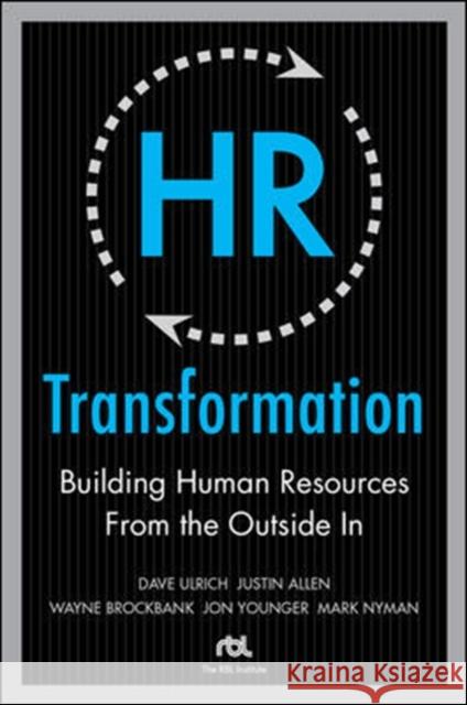 HR Transformation: Building Human Resources from the Outside in Ulrich, Dave 9780071638708 McGraw-Hill Education - Europe