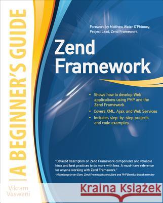 Zend Framework: A Beginner's Guide Vaswani, Vikram 9780071639392 0