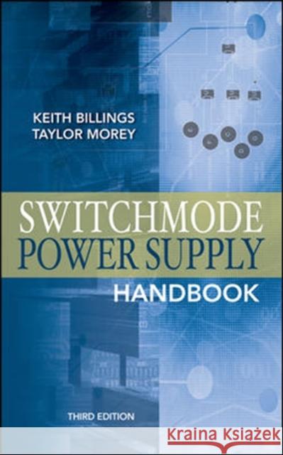 Switchmode Power Supply Handbook 3/E Keith Billings 9780071639712 MCGRAW-HILL PROFESSIONAL