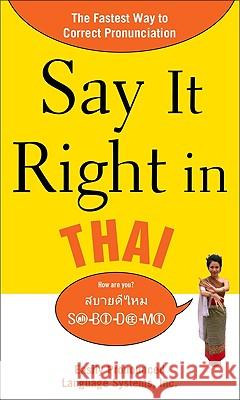 Say It Right in Thai: Easily Pronounced Language Systems Epls 9780071664349