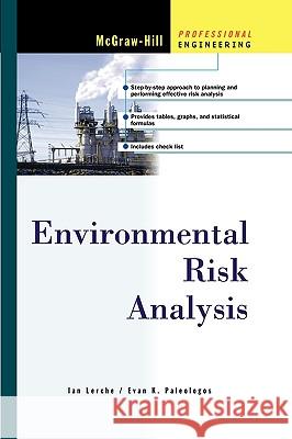 Environmental Risk Analysis Ian Lerche Evan Paleologos 9780071700726 McGraw-Hill