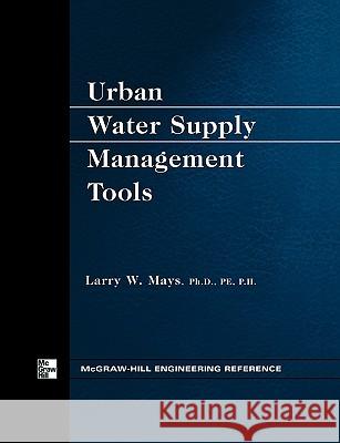 Urban Water Supply Management Tools Larry Mays 9780071700733 McGraw-Hill
