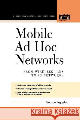 Mobile Ad Hoc Networks George Aggelou 9780071700740 McGraw-Hill