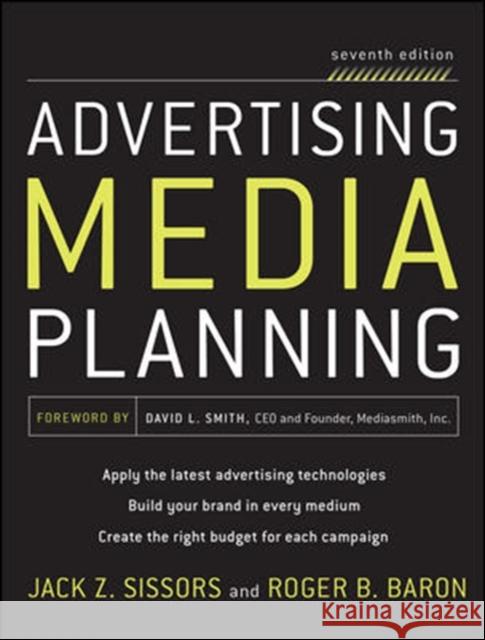 Advertising Media Planning, Seventh Edition Sissors Jack                             Baron Roger 9780071703123 McGraw-Hill