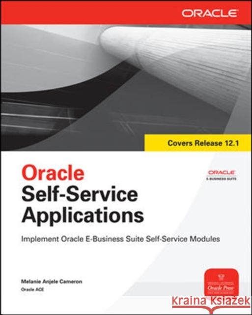 Oracle Self-Service Applications Melanie Cameron 9780071713306 0