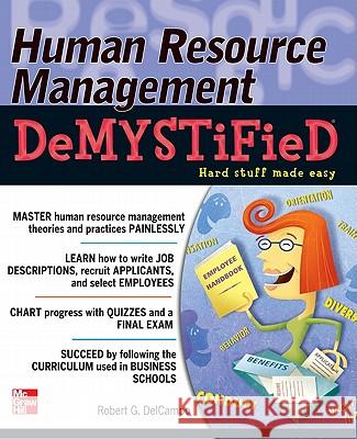 Human Resource Management DeMYSTiFieD G. Delcamp 9780071737241 McGraw-Hill Professional Publishing