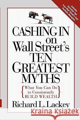 Cashing in on Wall Street's 10 Greatest Myths Richard Lackey 9780071737814 McGraw-Hill