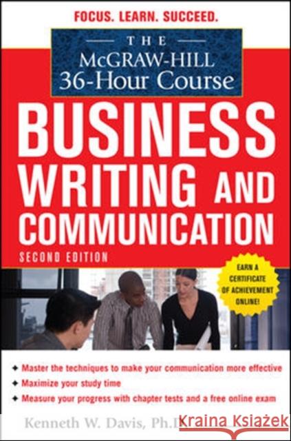 The McGraw-Hill 36-Hour Course in Business Writing and Communication, Second Edition Kenneth Davis 9780071738262 0