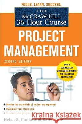 The McGraw-Hill 36-Hour Course: Project Management, Second Edition Cooke Helen                              Tate Karen 9780071738279 McGraw-Hill