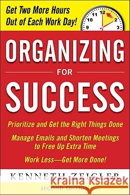 Organizing for Success, Second Edition Kenneth Zeigler 9780071739566 0