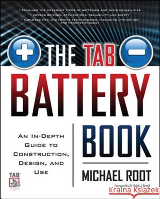 The Tab Battery Book: An In-Depth Guide to Construction, Design, and Use Root, Michael 9780071739900