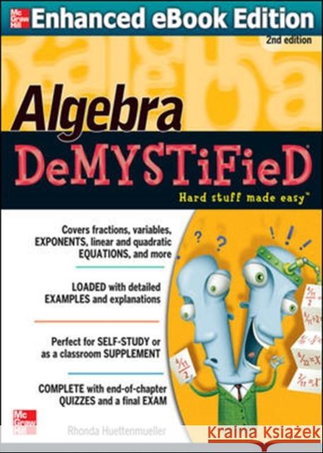 Algebra Demystified Huettenmueller, Rhonda 9780071743617 McGraw-Hill Education - Europe