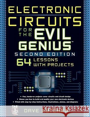 Electronic Circuits for the Evil Genius 2/E Dave Cutcher 9780071744126 0