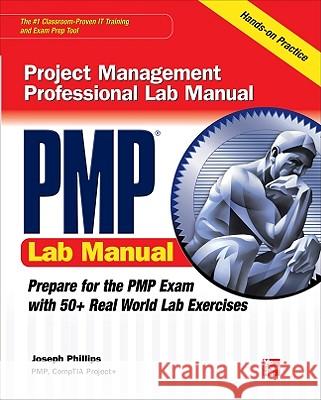 PMP Project Management Professional Lab Manual Phillips Joseph 9780071744263 McGraw-Hill/Osborne Media