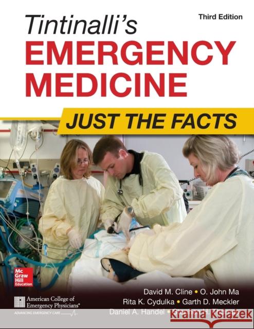 Tintinalli's Emergency Medicine: Just the Facts, Third Edition David Cline 9780071744416 McGraw-Hill Education - Europe