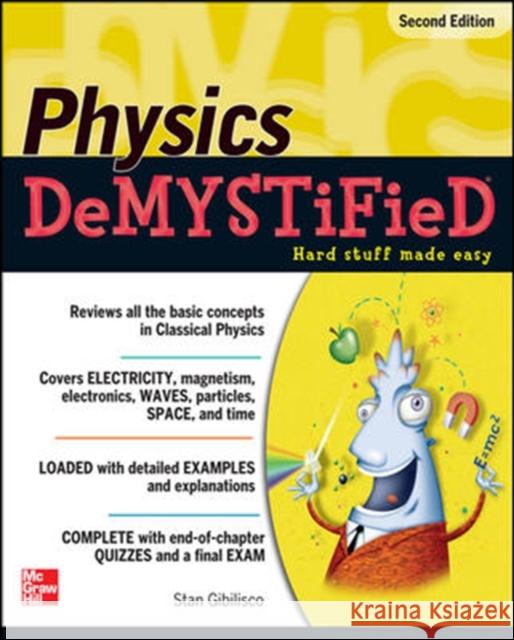 Physics DeMYSTiFieD, Second Edition Stan Gibilisco 9780071744508