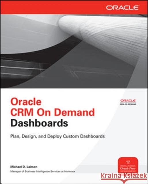 Oracle CRM on Demand Dashboards Lairson, Michael 9780071745345 0