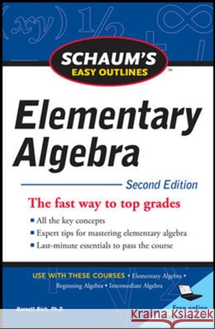 Schaum's Easy Outline of Elementary Algebra, Second Edition Barnett Rich 9780071745833 0