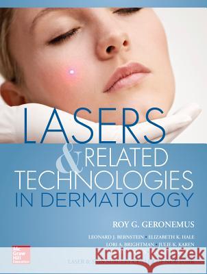 Lasers and Related Technologies in Dermatology Roy Geronemus 9780071746441 0