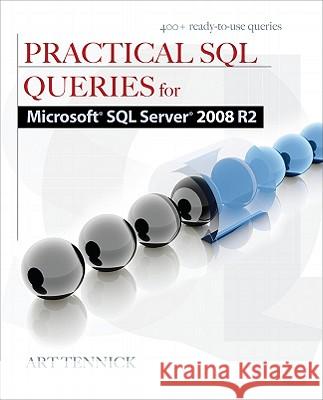 Practical SQL Queries for Microsoft SQL Server 2008 R2 Arthur D Tennick 9780071746878 0