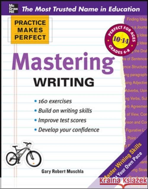 Practice Makes Perfect Mastering Writing Gary Muschla 9780071747165