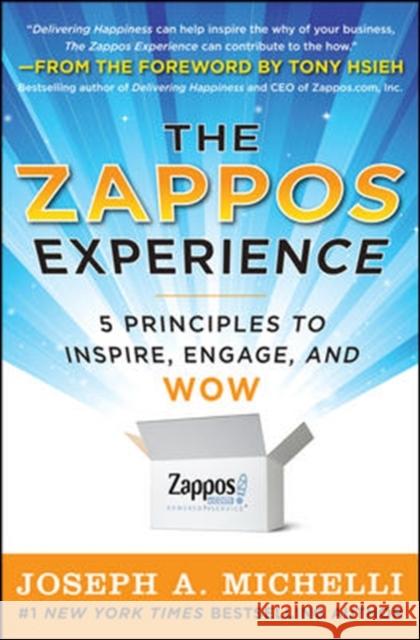 The Zappos Experience: 5 Principles to Inspire, Engage, and Wow Michelli, Joseph 9780071749589 0