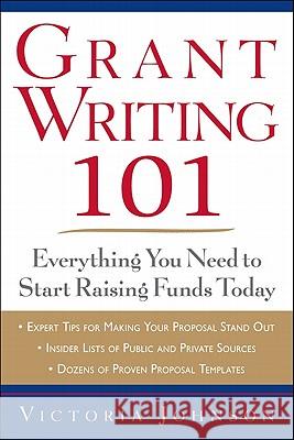 Grant Writing 101: Everything You Need to Start Raising Funds Today Victoria Johnson 9780071750189