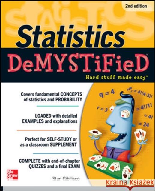 Statistics Demystified, 2nd Edition Gibilisco, Stan 9780071751339 0