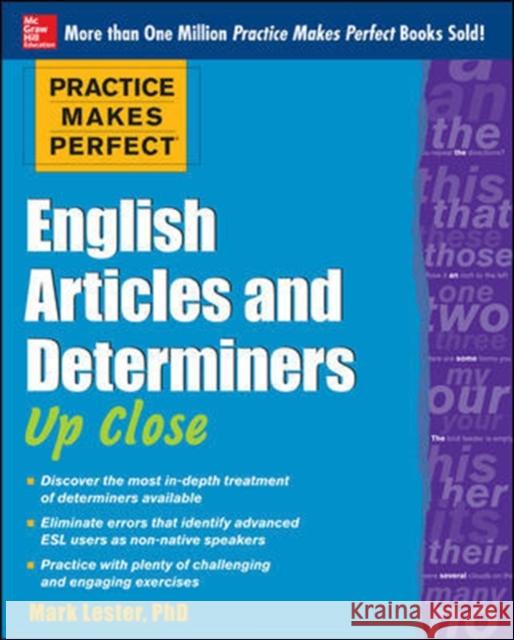 Practice Makes Perfect English Articles and Determiners Up Close Mark Lester 9780071752060