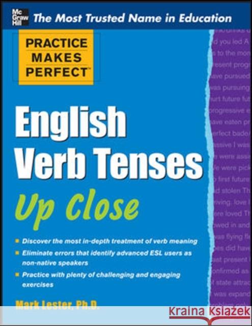 Practice Makes Perfect English Verb Tenses Up Close Mark Lester 9780071752121 McGraw-Hill Education - Europe