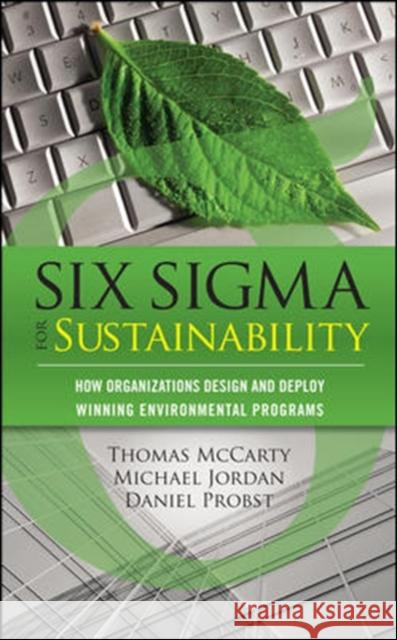 Six SIGMA for Sustainability McCarty, Tom 9780071752442 MCGRAW-HILL PROFESSIONAL