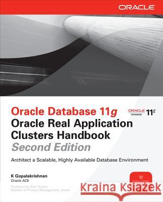 Oracle Database 11g Oracle Real Application Clusters Handbook K. Gopalakrishnan 9780071752626 McGraw-Hill/Osborne Media