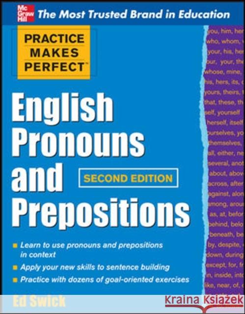 Practice Makes Perfect English Pronouns and Prepositions, Second Edition Ed Swick 9780071753876 McGraw-Hill Education - Europe