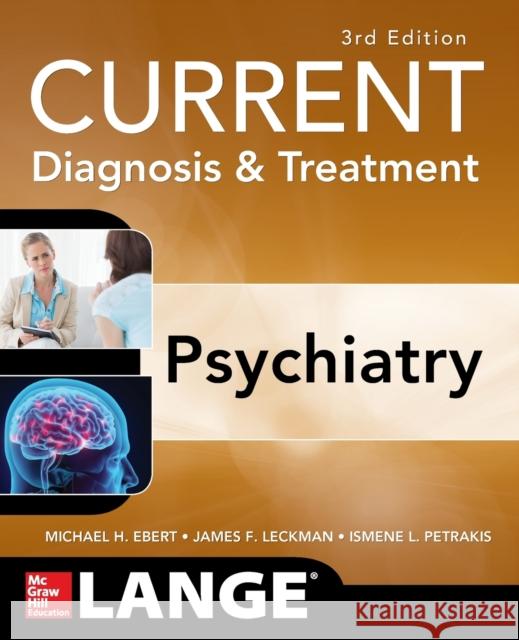 Current Diagnosis & Treatment Psychiatry, Third Edition Ebert, Michael 9780071754422 McGraw-Hill Medical Publishing